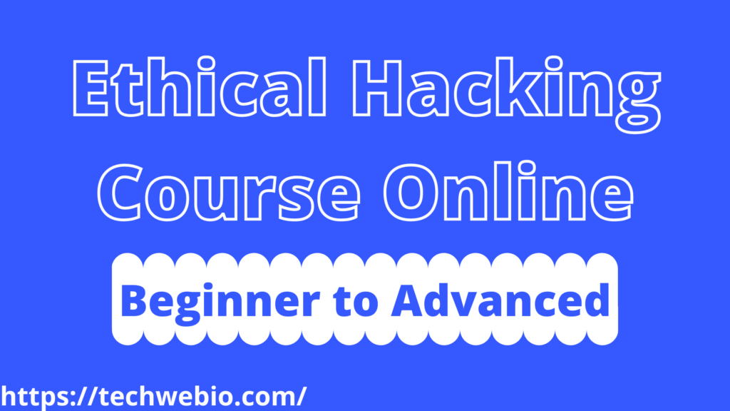 Ethical Hacking Course Online with Certificate